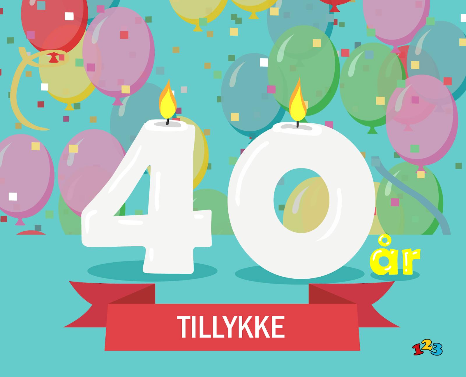 40 års fødselsdag - Fødselsdagskort - gratis postkort fra 123kort.dk